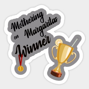 Mothering on Margaritas winner Sticker